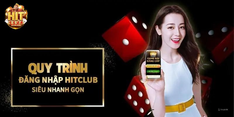 Quy trình truy cập tài khoản Hitclub nhanh chóng và dễ dàng