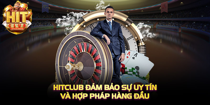 HITCLUB đảm bảo sự uy tín và hợp pháp hàng đầu