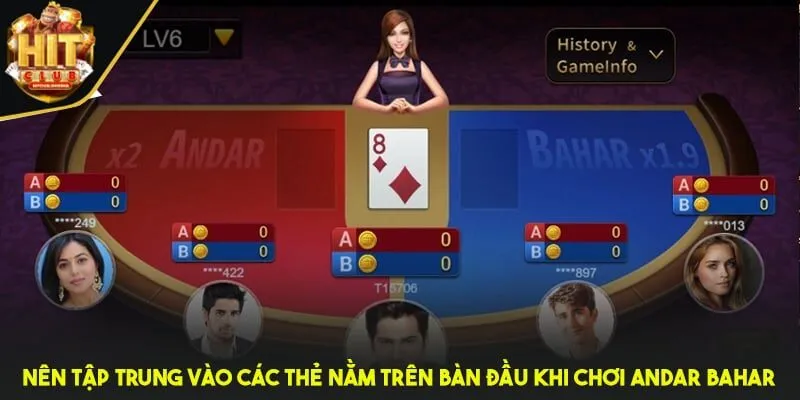 Nên tập trung vào các thẻ nằm trên bàn đầu khi chơi Andar Bahar